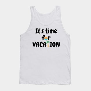 It's time for Vacation Tank Top